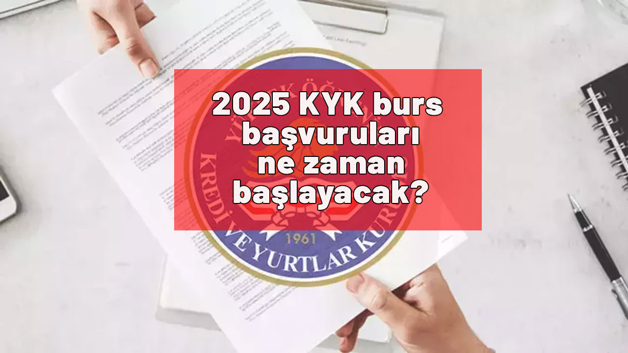 KYK burs/kredi zammı 2025-2026: 2025 KYK burs başvuruları ne zaman başlayacak? 2025 KYK burs başvuruları ne kadar, kaç TL?