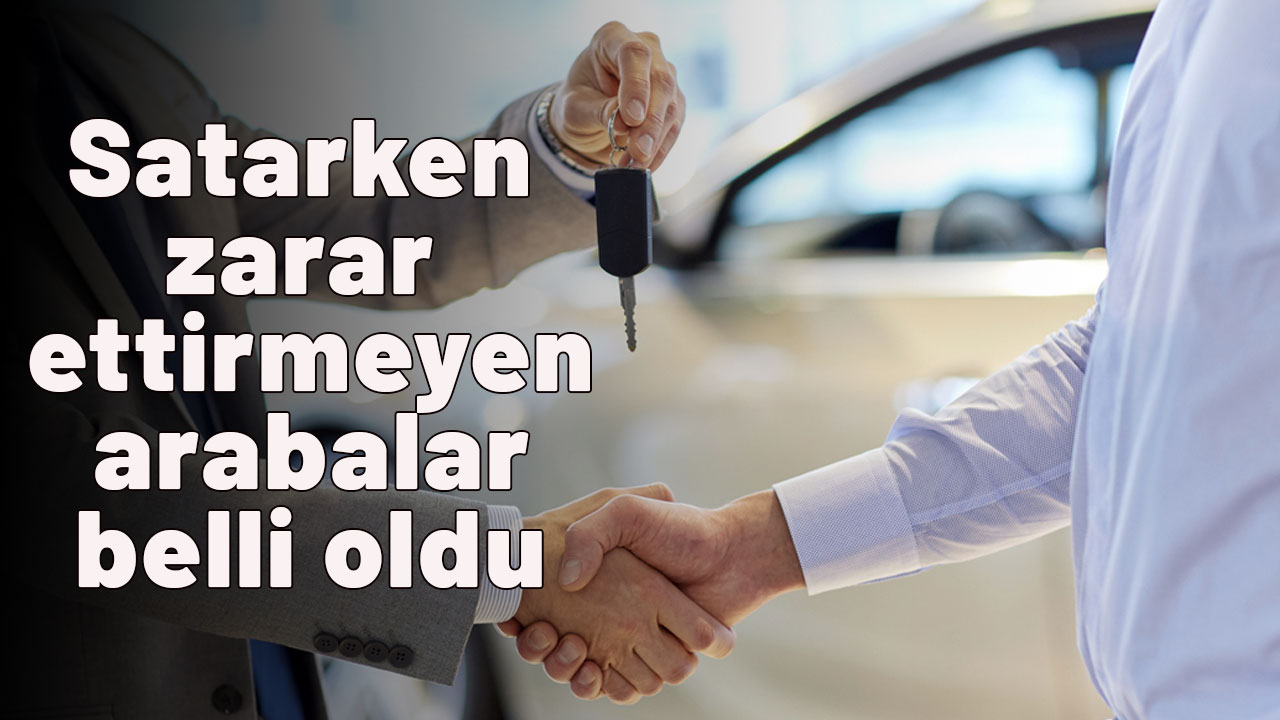 Otomobilden kâr etmek isteyenler dikkat! Satarken zarar ettirmeyen arabalar belli oldu