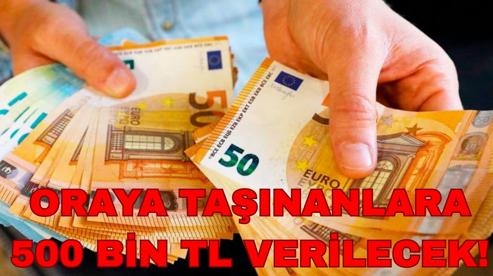 Oraya yerleşene 500 bin TL ödeme yapılacak: Tek aranan şart ise...