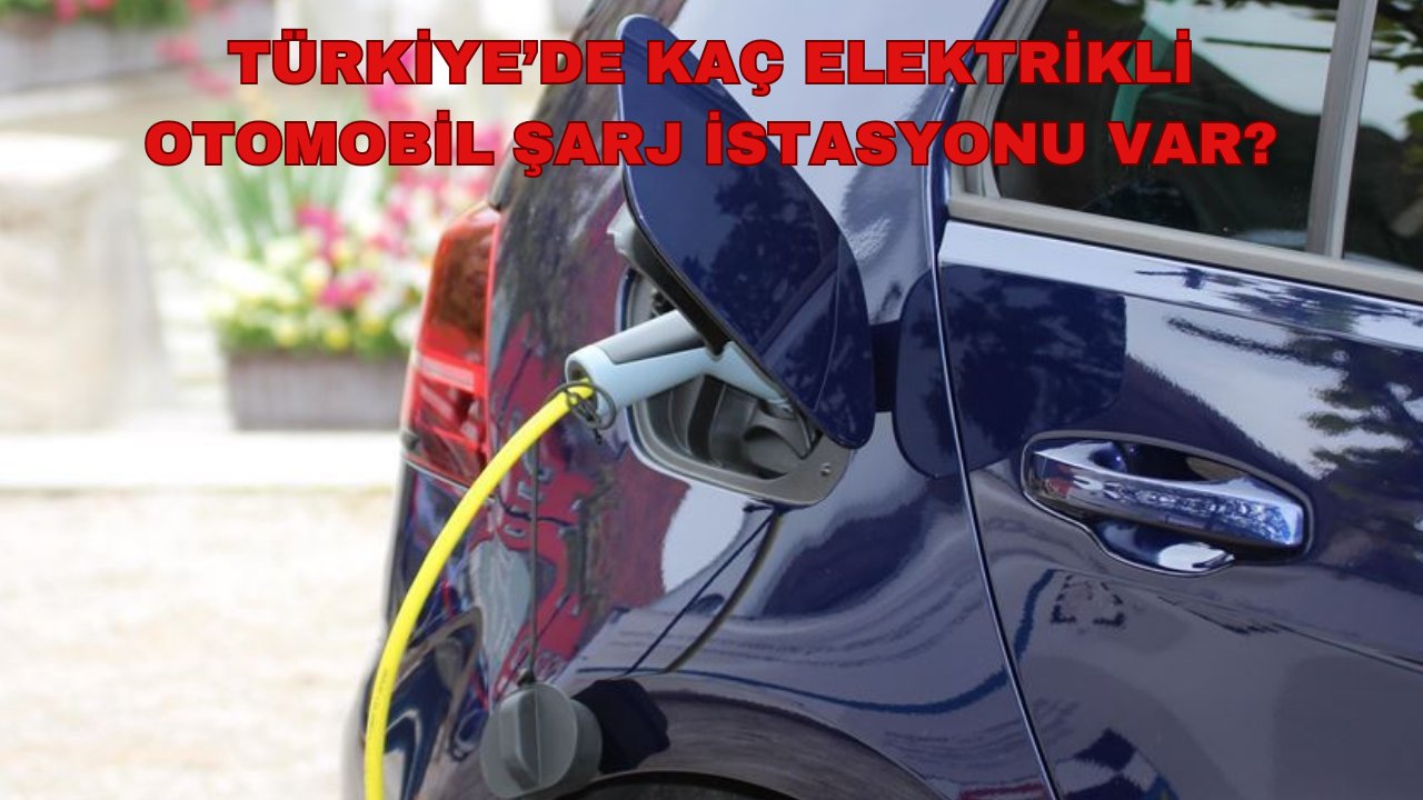 Elektrikli otomobil satışları hızla artıyor ama altyapı geride kaldı: İşte Eylül 2025 elektrikli otomobil şarj istasyonu sayısı!