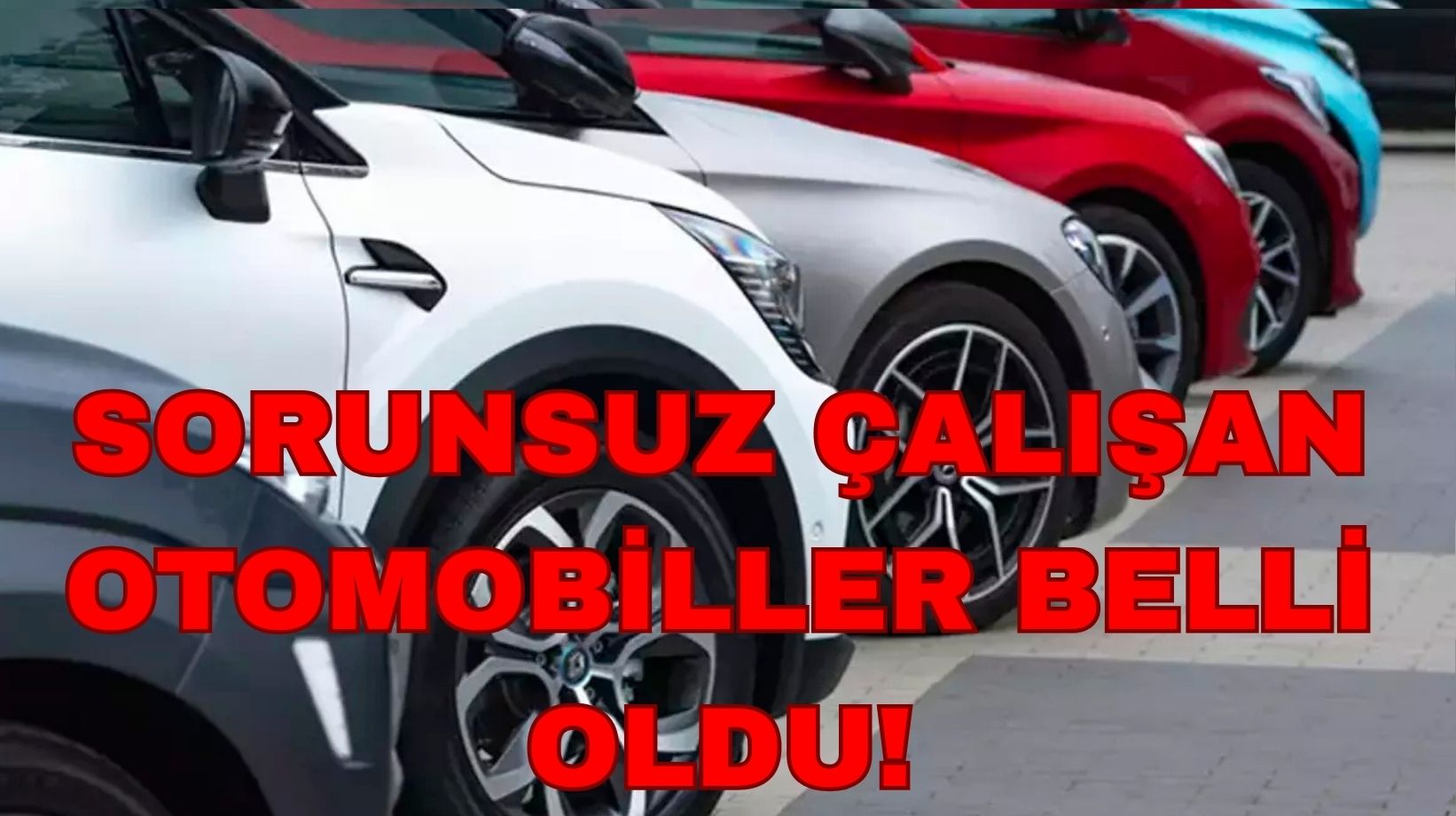 Sorunsuz çalışan 3 otomobil belli oldu: İkinci el araç almayı düşünenler hemen baksın!