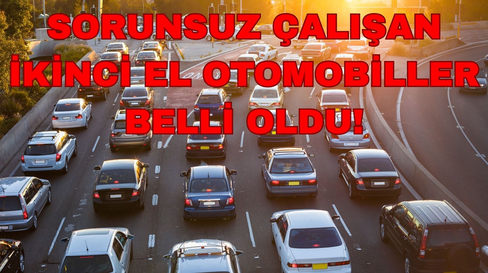 İkinci el araç almayı düşünenler hemen baksın: Yıllar geçse de sorun çıkarmayan otomobiller belli oldu!