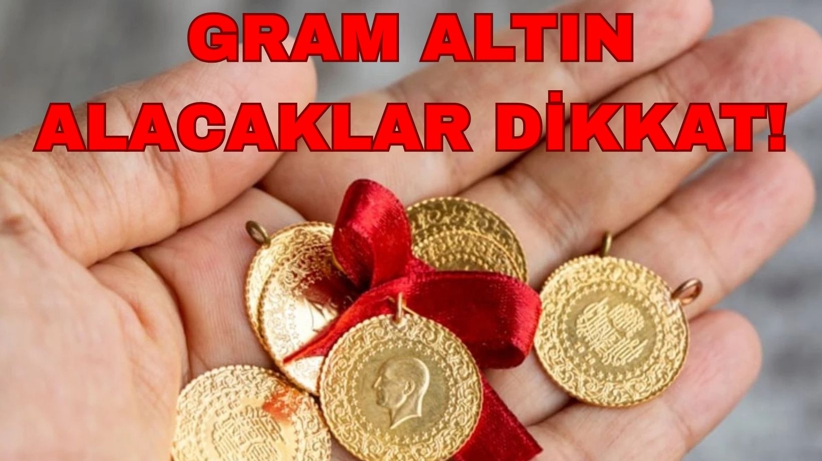Gram altın alacaklar dikkat: 120 TL fazladan ödeyeceksiniz!