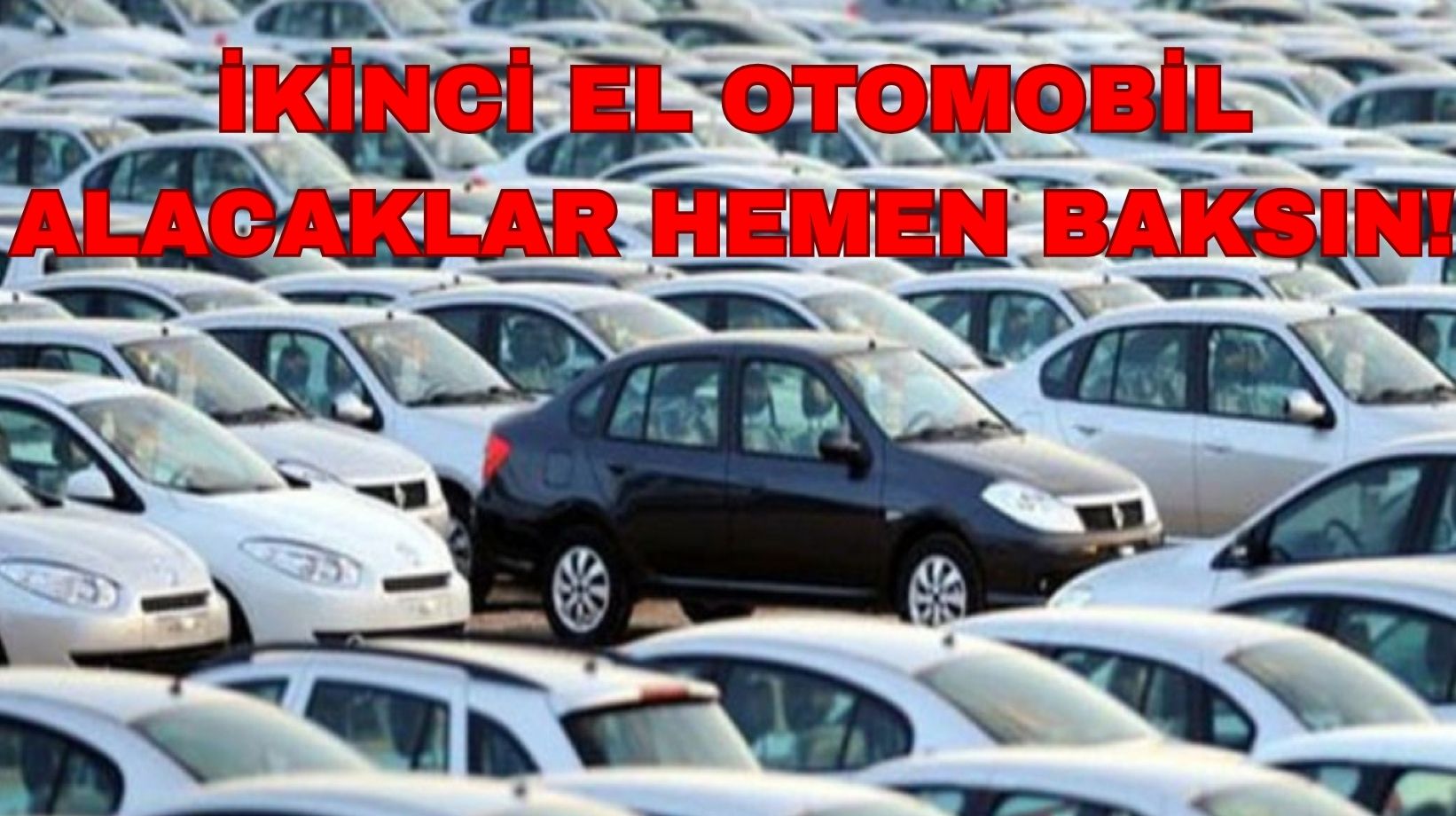 İkinci el otomobil alacaklar dikkat: Oranlar tamamıyla değişti. İşte ödeyeceğiniz yeni tutarlar