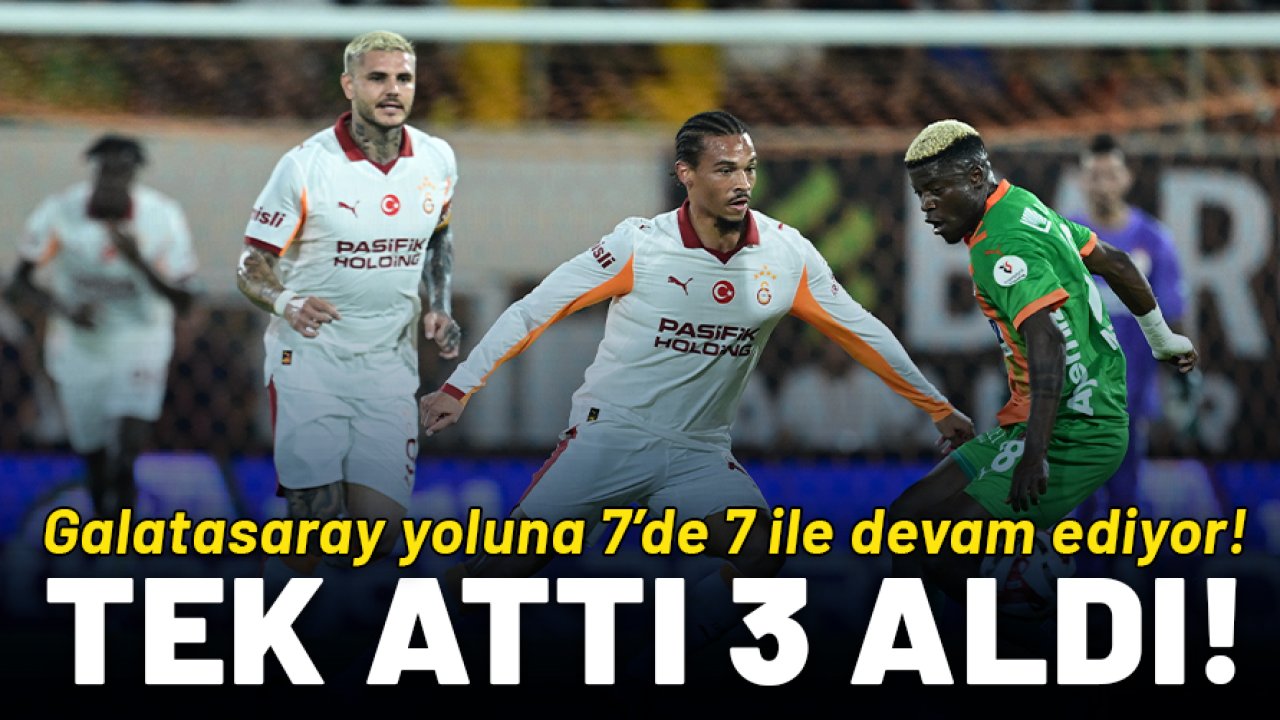 Galatasaray 7'de 7 yaptı: Alanyaspor deplasmanından galibiyetle döndü!