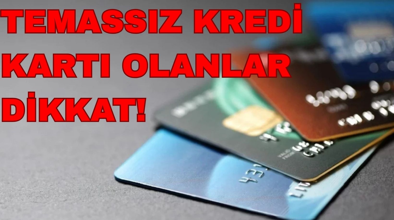 Temassız kredi kartı olanlar dikkat: Tüm paranız saniyeler içerisinde yok olabilir!