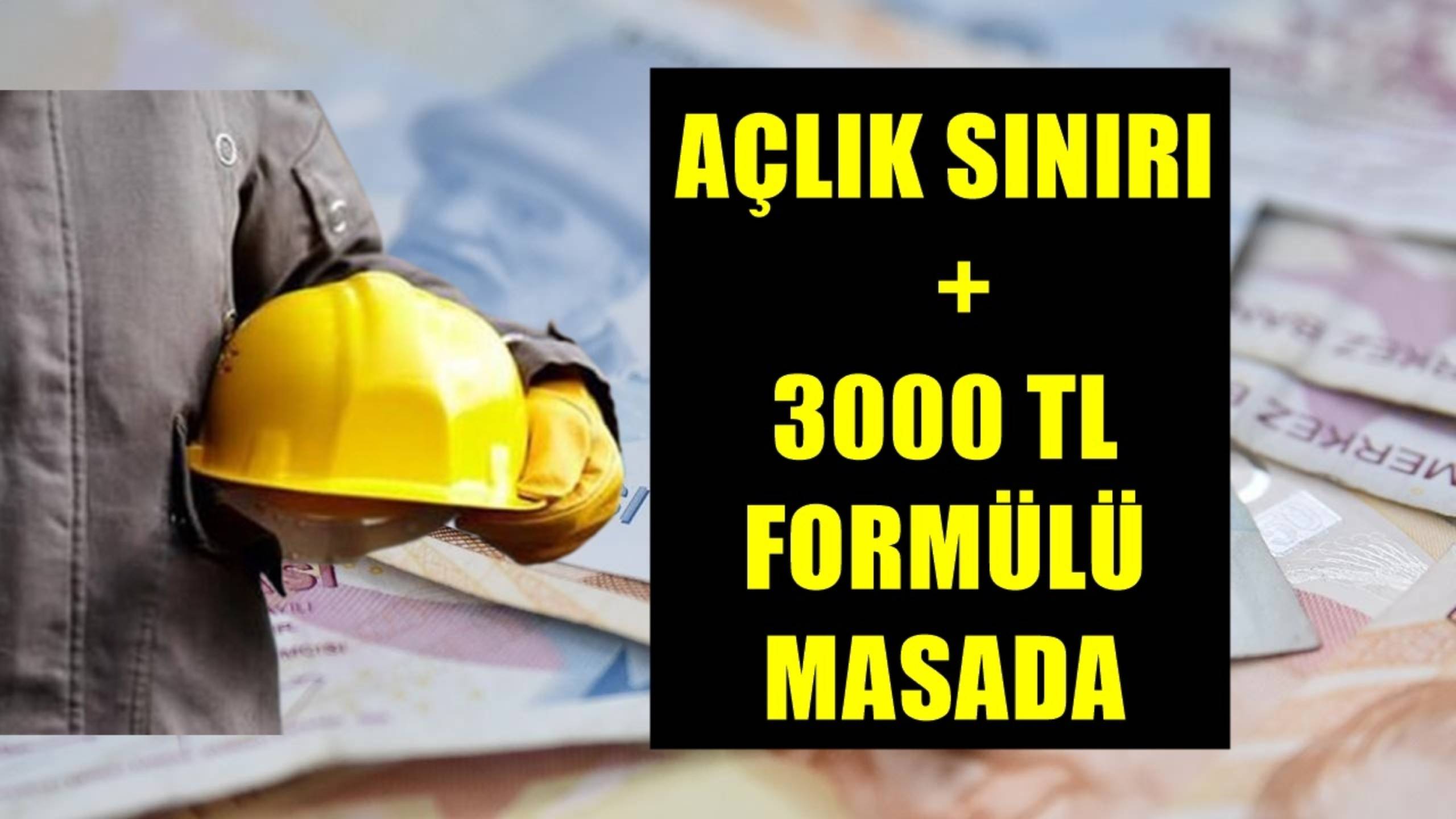 Hükümetten asgari ücret hamlesi: Açlık sınırı + 3000 TL maaş formülü!