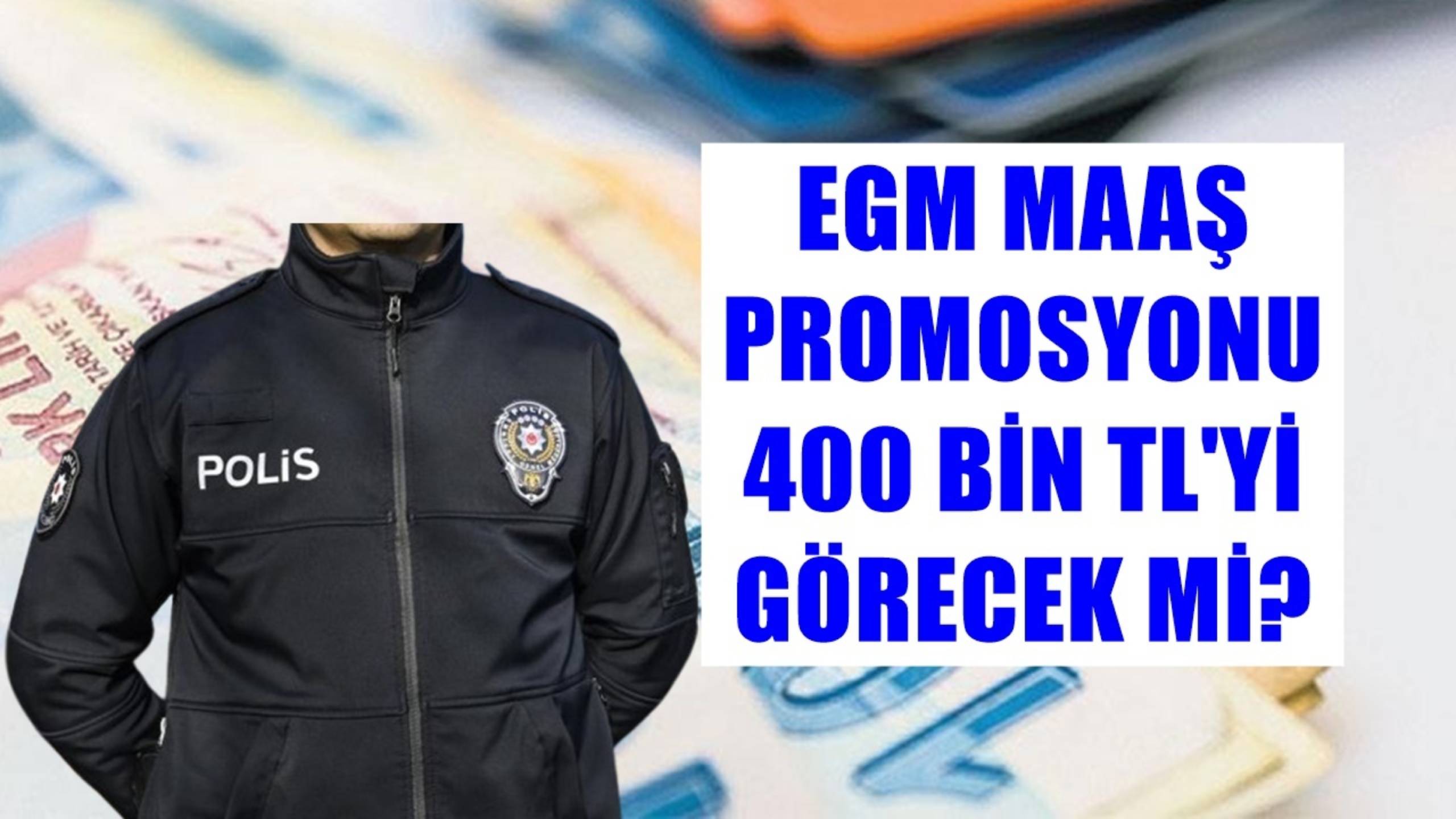 Emniyet maaş promosyonu ihalesinde 300-400 bin TL’ler havada uçuşuyor! EGM personeline hangi banka ne kadar teklif ediyor?