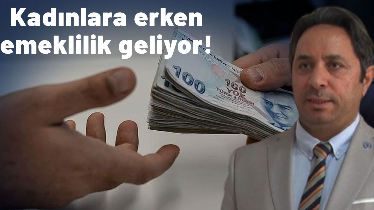 SGK uzmanından emeklilik açıklaması: Kadınlara erken emeklilik geliyor!