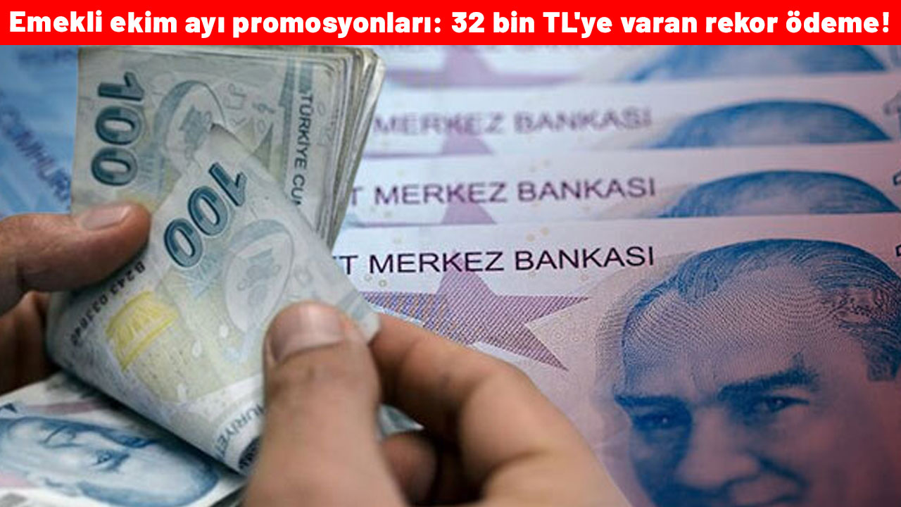 Emekli ekim ayı promosyonları: 32 bin TL'ye varan rekor ödeme! Kimler emekli promosyonu alabilir?
