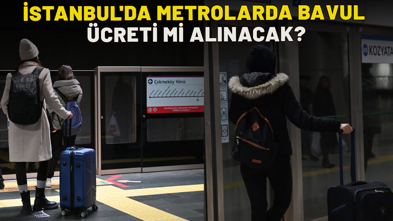 İstanbul'da metrolarda bavul ücreti mi alınacak? Metroya bavulla binmek yasak mı? Metroya valizle binmek ücretli mi?