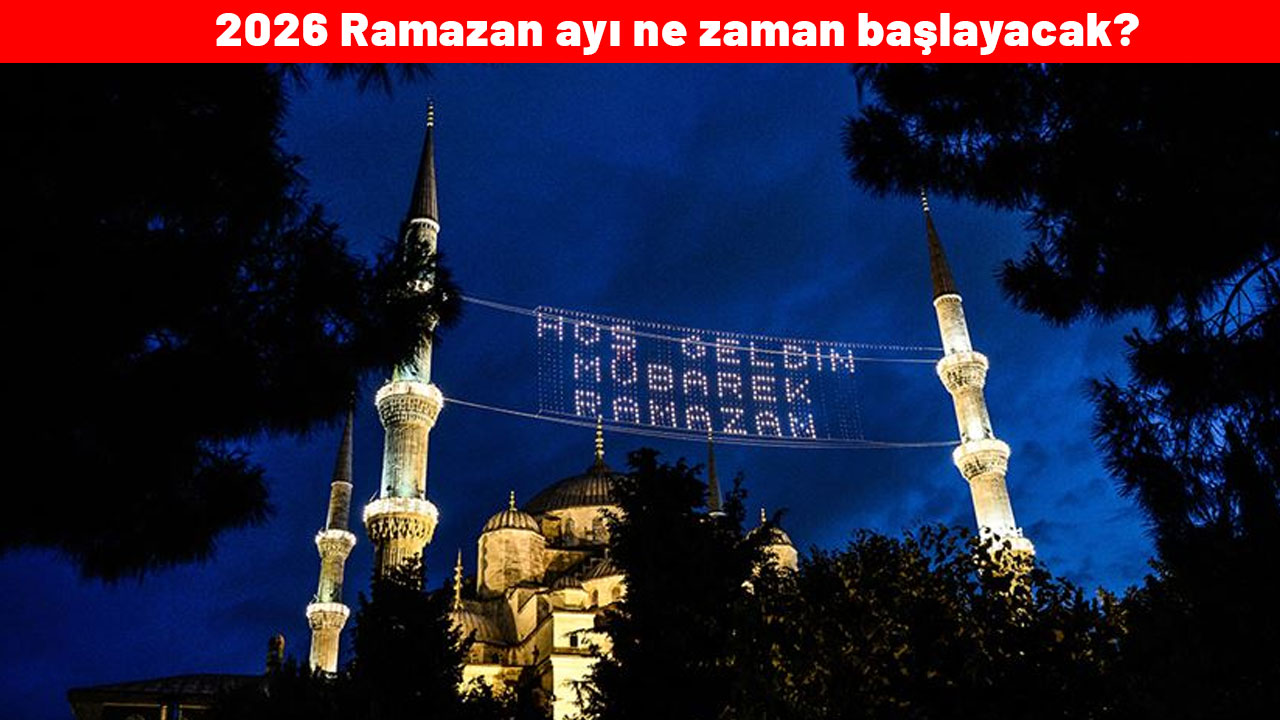 3 aylar ne zaman başlangıcı: Üç aylar ne zaman başlayacak? 2026 Ramazan ayı ne zaman başlayacak?