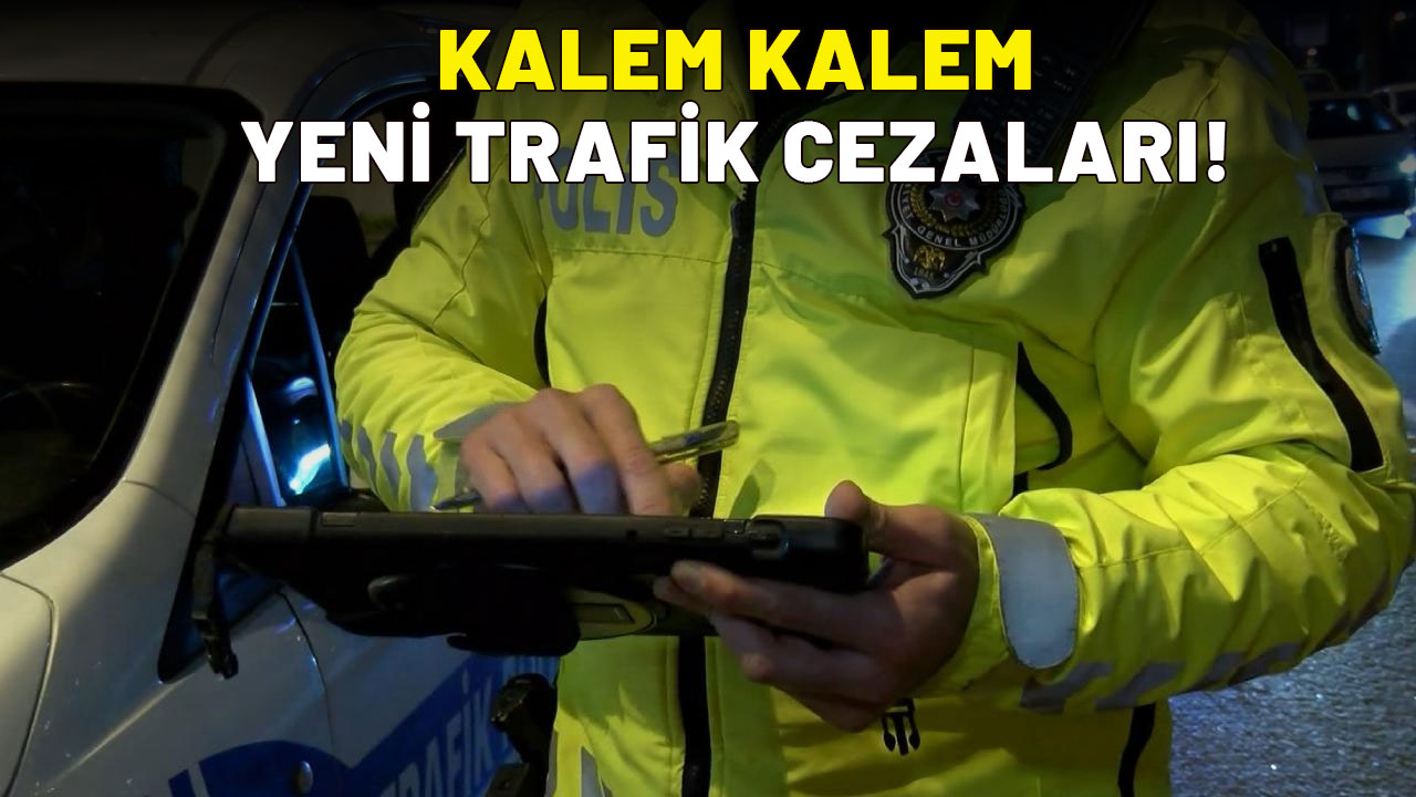 Kalem kalem yeni trafik cezaları 2025: Yeni düzenleme sonrası güncel trafik cezaları!
