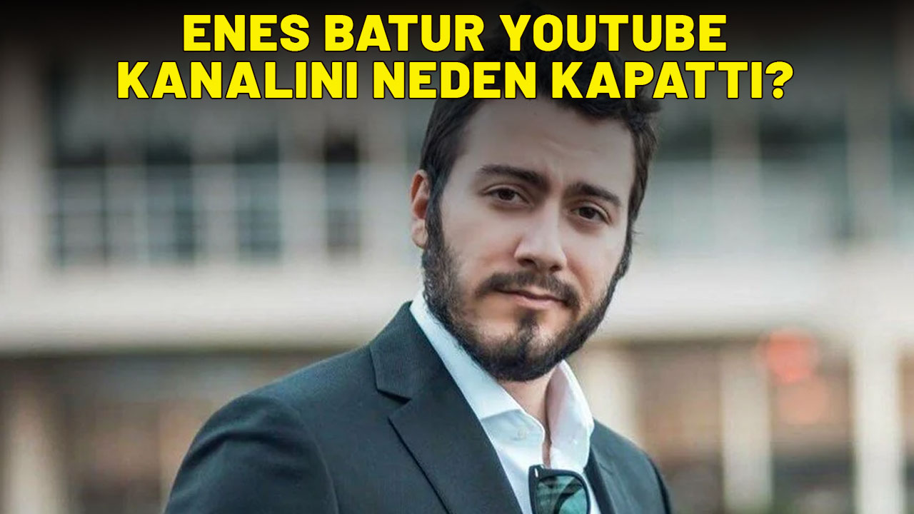 Enes Batur'un Youtube kanalını mı kapattı? Enes Batur Youtube kanalını neden kapattı?