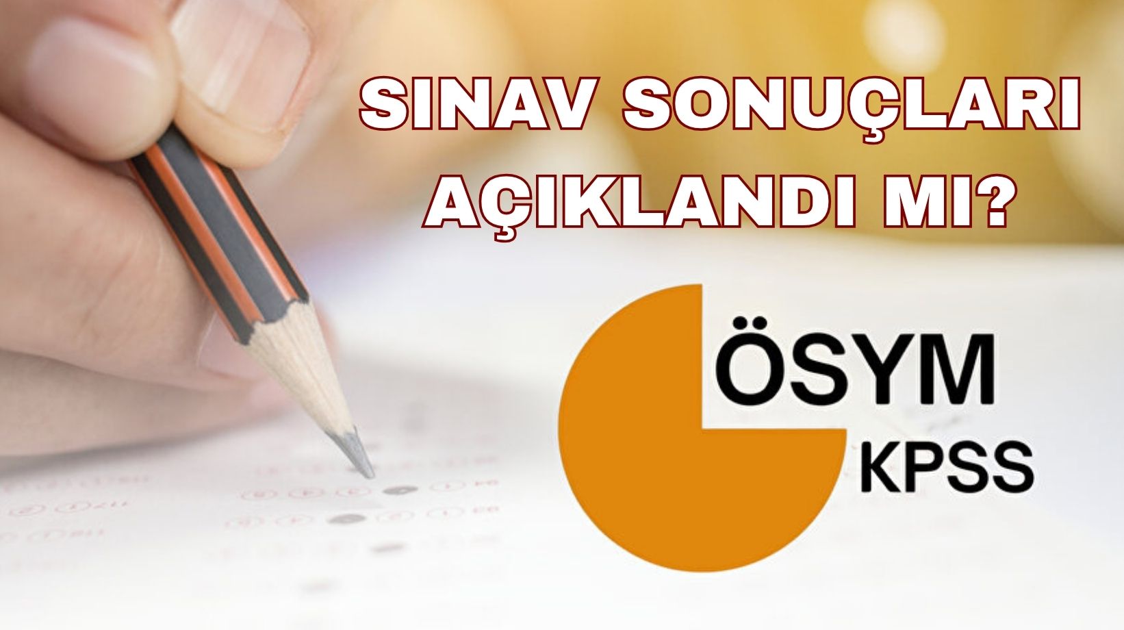 KPSS sonuçları sorgulama ekranı: KPSS lisans sonuçları açıklandı mı? ÖSYM 2025 KPSS lisans sonuçları
