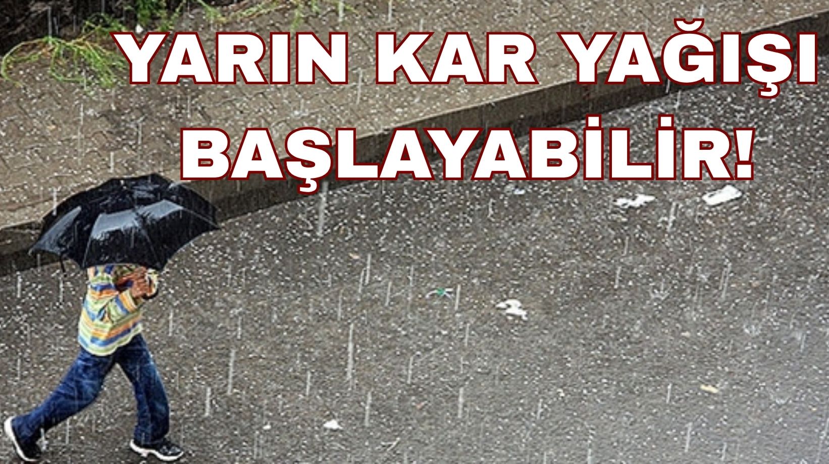 Güneşe aldanmayın yarın lapa lapa kar yağacak!