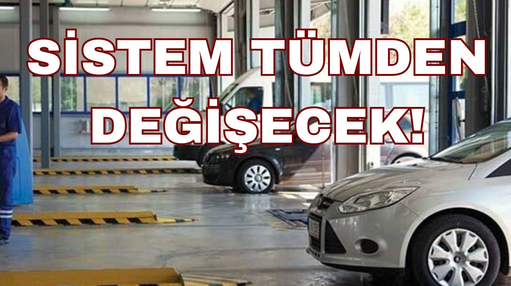 Aracı olanlar dikkat: Araç muayenesinde sistem tümden değişiyor!
