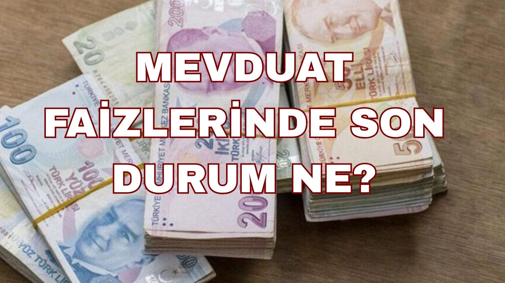 Mevduat faizlerinde oranlar değişti: 1 milyon TL'nin aylık getirisi ne kadar?