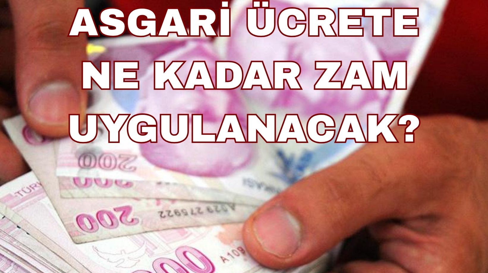 2026 asgari ücret zammında son durum ne? Asgari ücrette zam senaryoları belli oldu