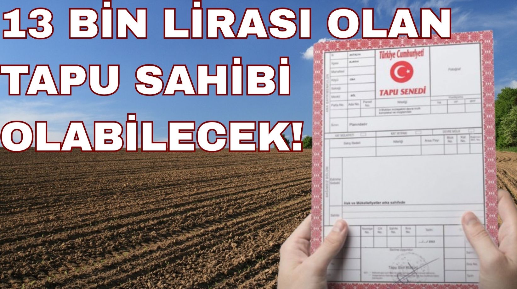 Milli Emlak’tan büyük arsa fırsatı: Yalnız 13 bin lirası olan tapu sahibi olabilecek