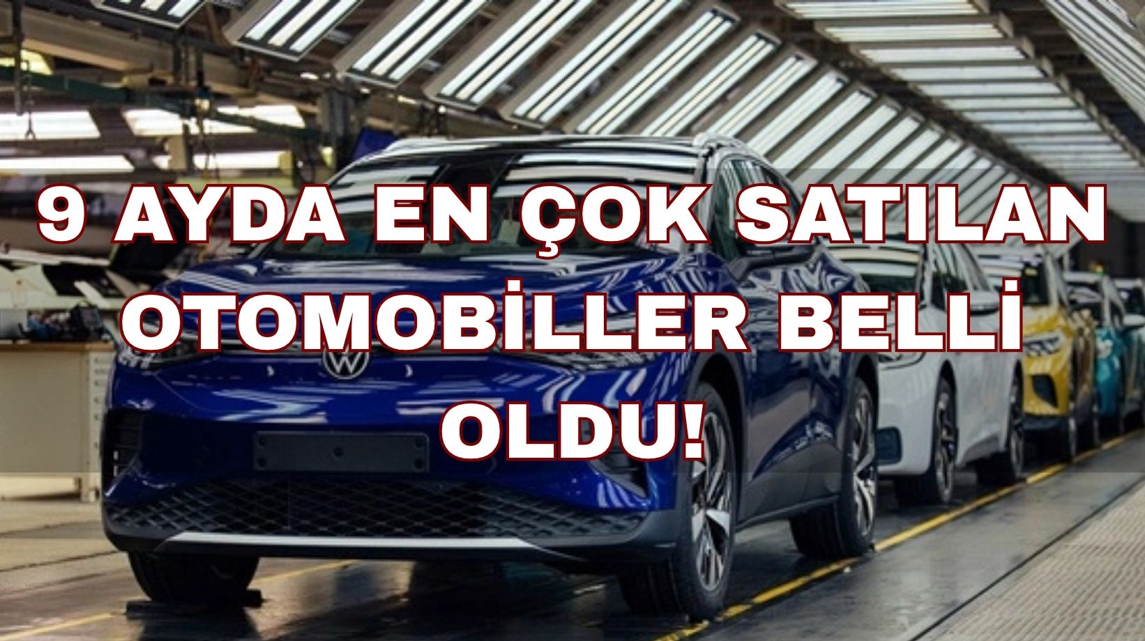 2025 yılında en çok satılan otomobiller belli oldu!
