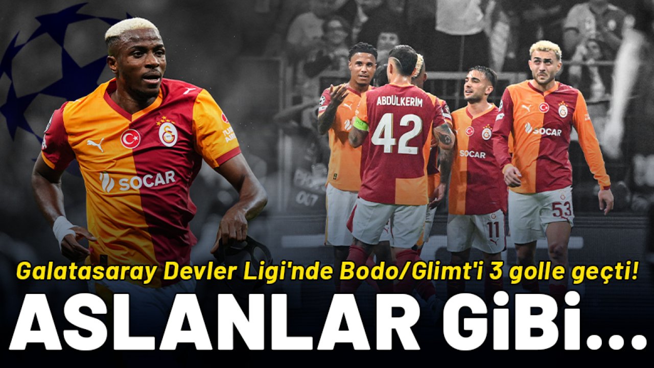 Aslan'dan ders gibi futbol: Galatasaray Şampiyonlar Ligi'nde Bodo/Glimt'i 3 golle geçti!