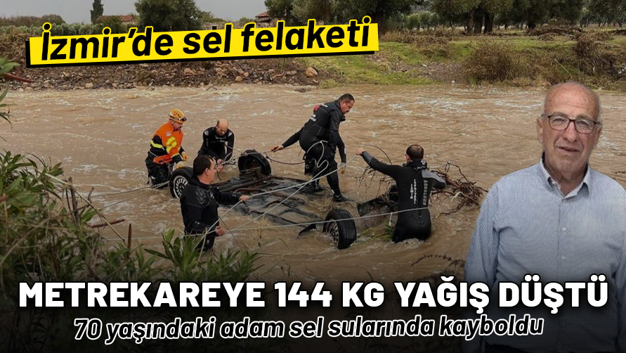 Foça'da sel felaketi: 144 kilogram yağış düştü, sel sularına kapılan 70 yaşındaki adam kayboldu