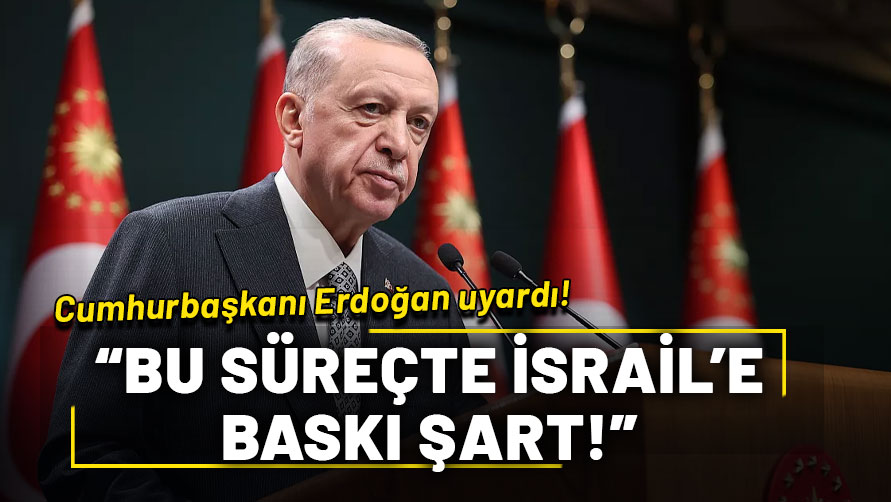 Cumhurbaşkanı Erdoğan, ateşkes ihlali konusunda uyardı: Bu süreçte İsrail'e baskı şart