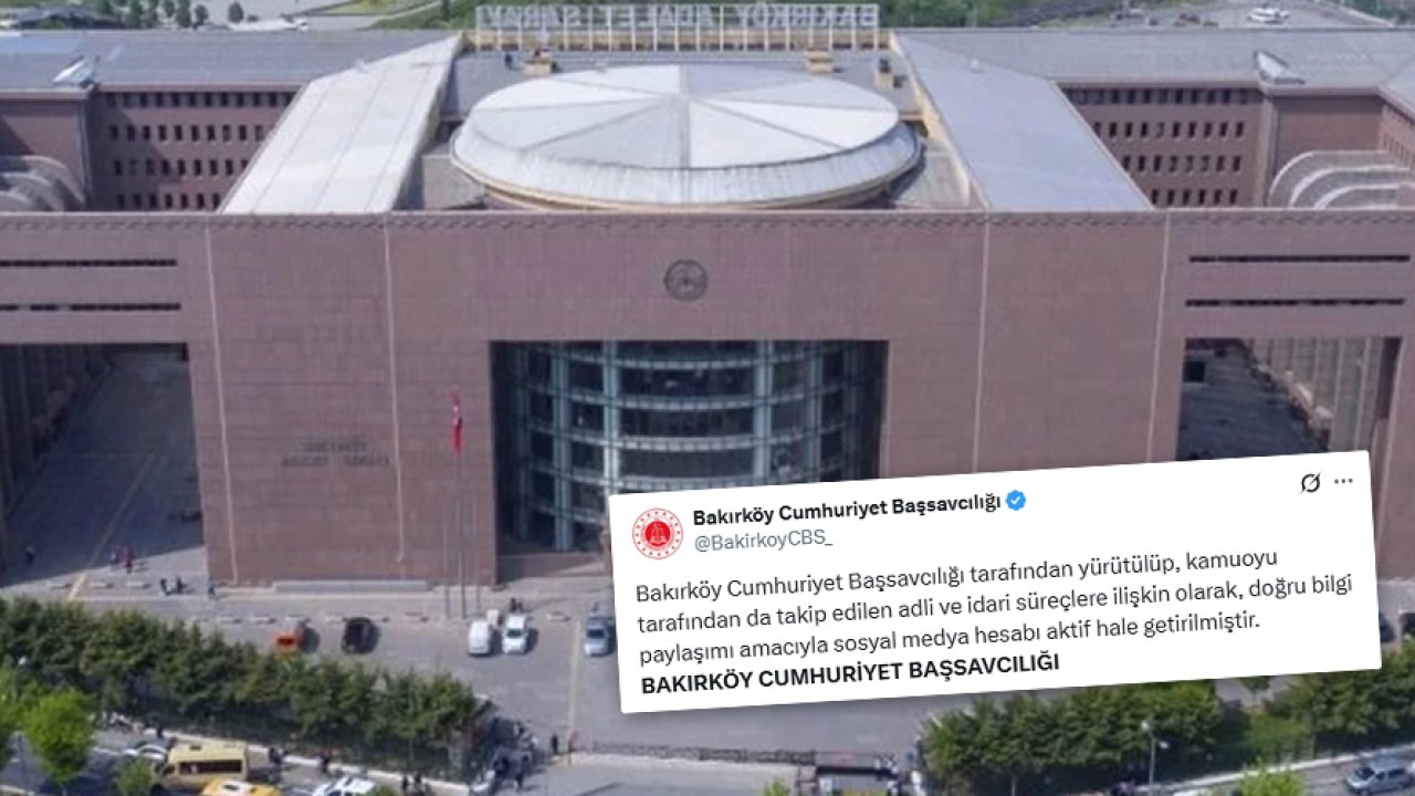 Bakırköy Cumhuriyet Başsavcılığı'ndan sosyal medya adımı: Resmi X hesabı açıldı!