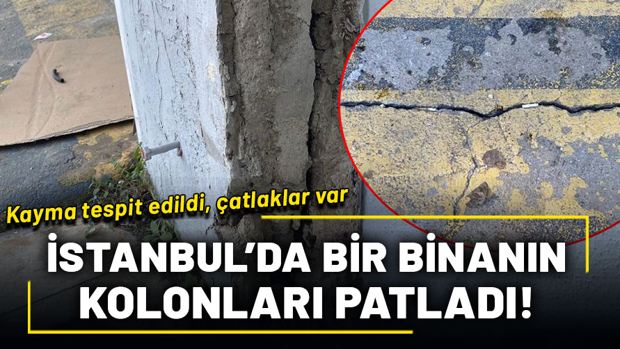 İstanbul Ataşehir'de bir binanın kolonları patladı: Kayma ve çatlaklar var