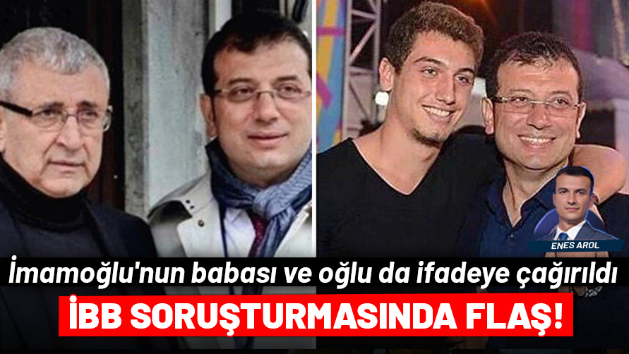 İBB'ye yönelik 'yolsuzluk' soruşturmasında flaş gelişme! İmamoğlu'nun babası ve oğlu da ifade verecek