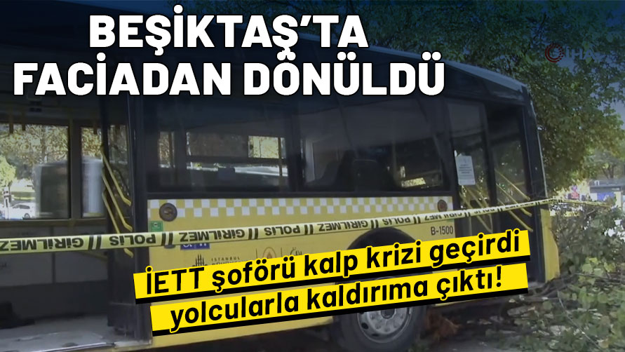 İETT şoförü sefer esnasında kalp krizi geçirdi: Yolcuların olduğu araç kaldırıma çıktı