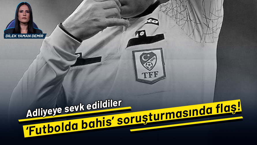 Bahis soruşturmasında yeni gelişme! Adliyeye sevk edildiler