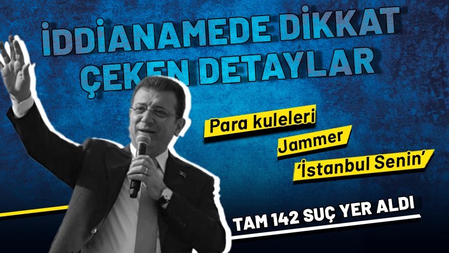 İBB iddianamesinde dikkat çeken başlıklar: Para kuleleri de jammer de iddianameye girdi