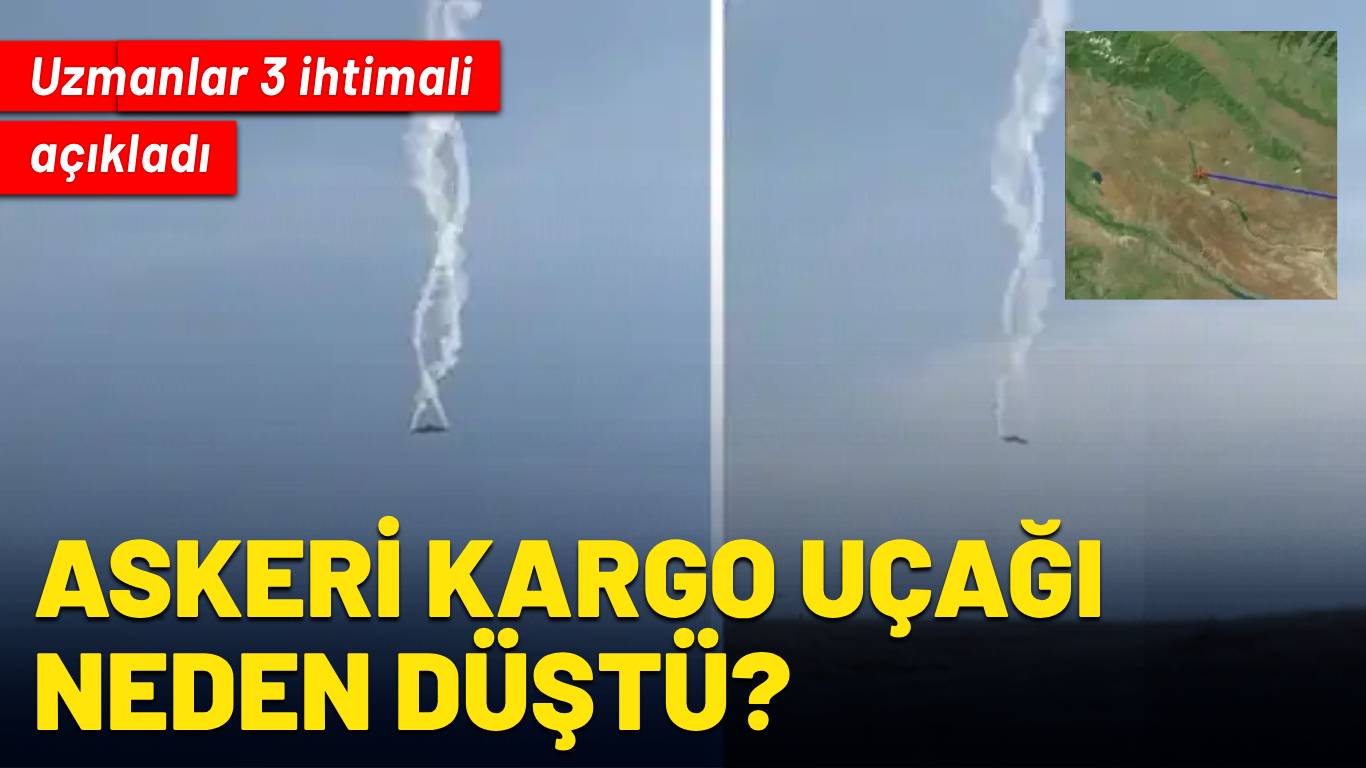 Askeri kargo uçağı neden düştü? Uzmanlar 3 kritik ihtimali açıkladı!
