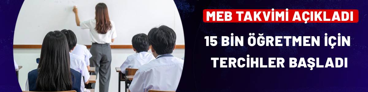 15 bin sözleşmeli öğretmen ataması için tercih ekranı açıldı: Kritik süreç bugün başladı!