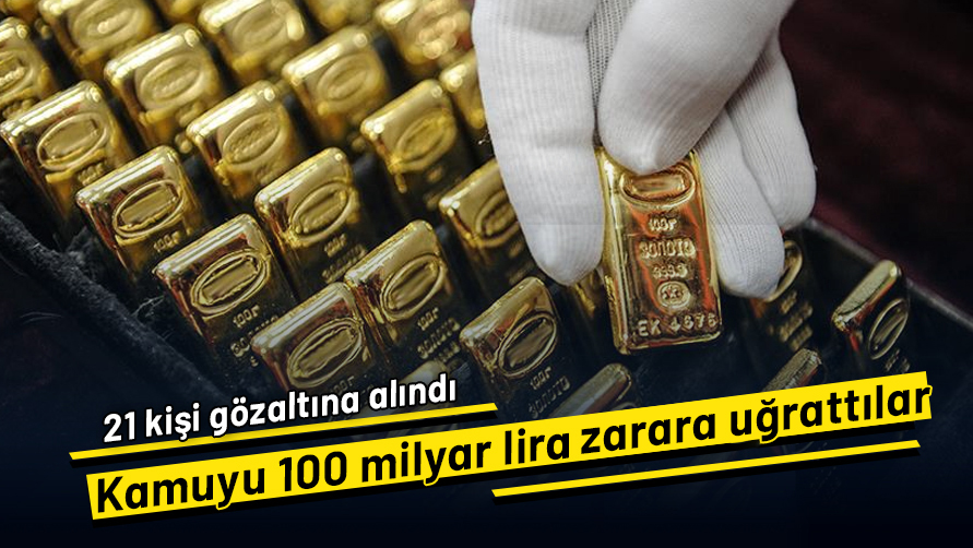 Kamuyu 100 milyar lira zarara uğratan altın ve gümüş şebekesi çökertildi