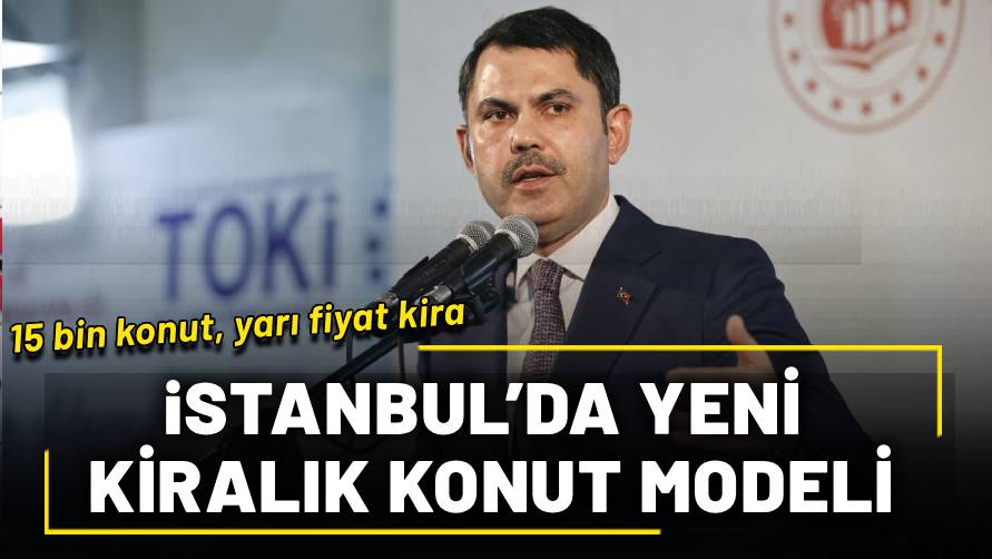 Kiralık sosyal konut sistemi açıklandı: İstanbul’da kiralar yarıya mı düşecek?