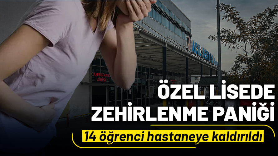 Özel lisede zehirlenme paniği: Kantinden aldıkları tavukları yiyen 14 öğrenci hastaneye kaldırıldı