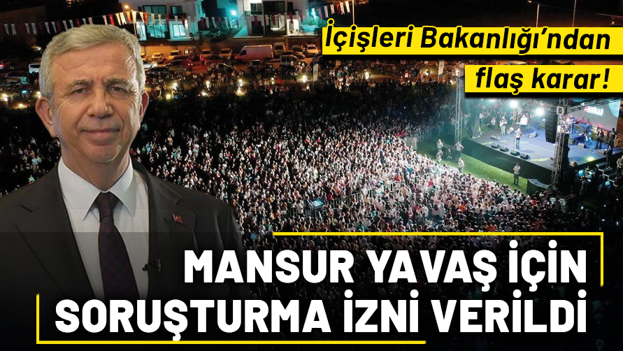 Mansur Yavaş için soruşturma izni verildi!