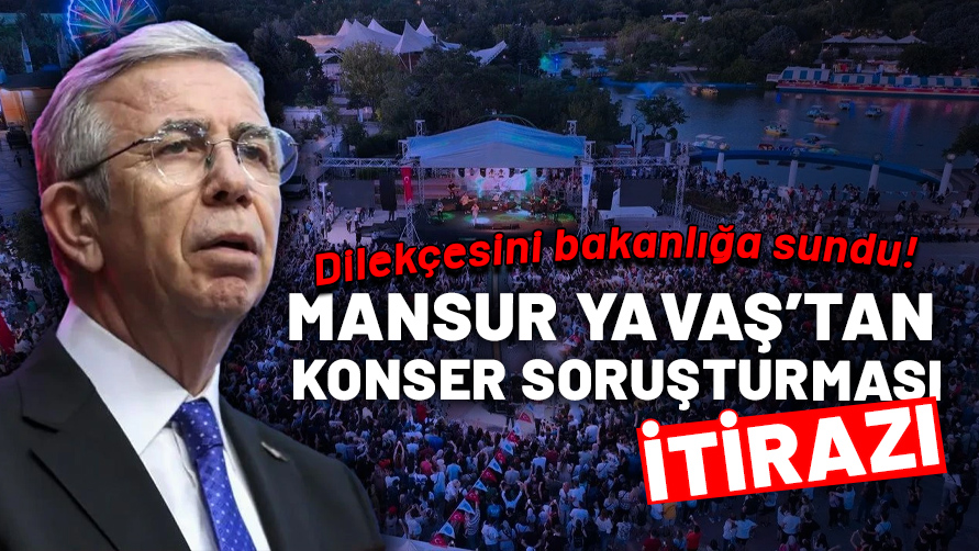 Mansur Yavaş'tan 'Konser soruşturması' iznine itiraz!