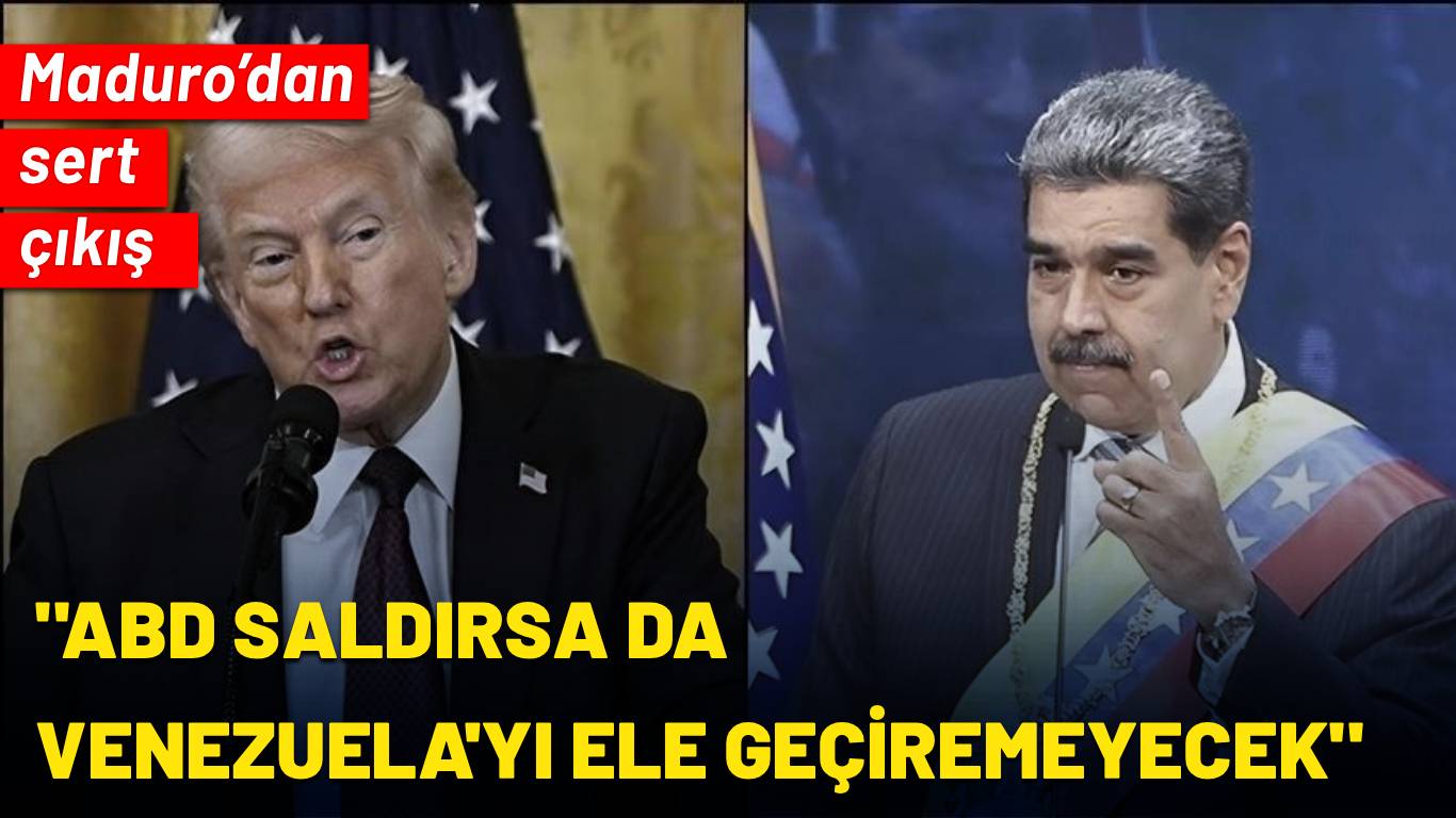 Maduro’dan sert çıkış: “ABD saldırsa da Venezuela’yı ele geçiremeyecekler!”