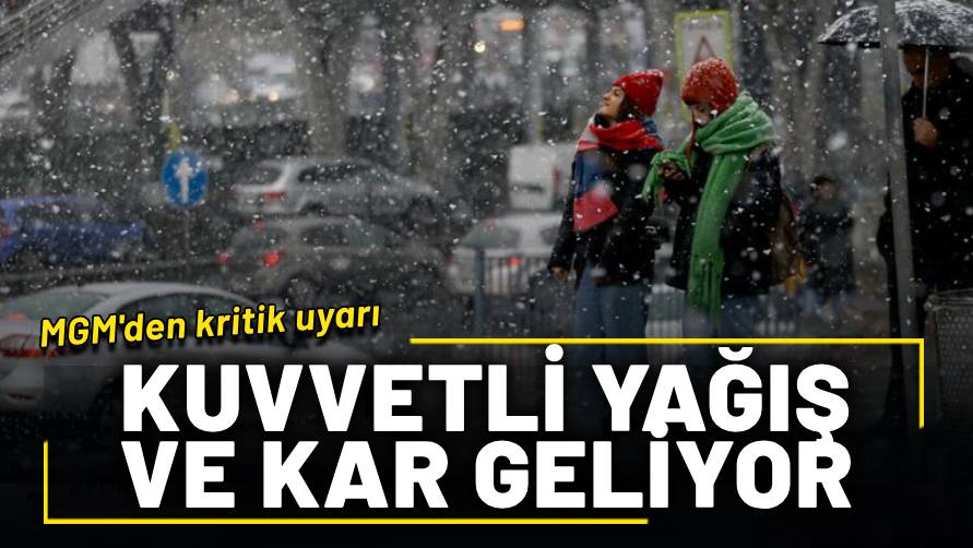Kuvvetli yağış ve kar geliyor: Meteorolojiden 2-5 Aralık için kritik uyarı