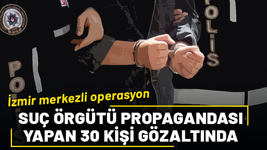 İzmir merkezli operasyon: Sosyal medyada suç örgütü propagandası yapan 30 şüpheli gözaltında