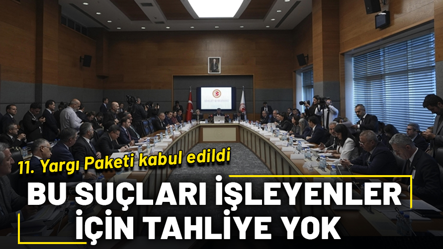 11. Yargı Paketi TBMM Adalet Komisyonu'nda kabul edildi!