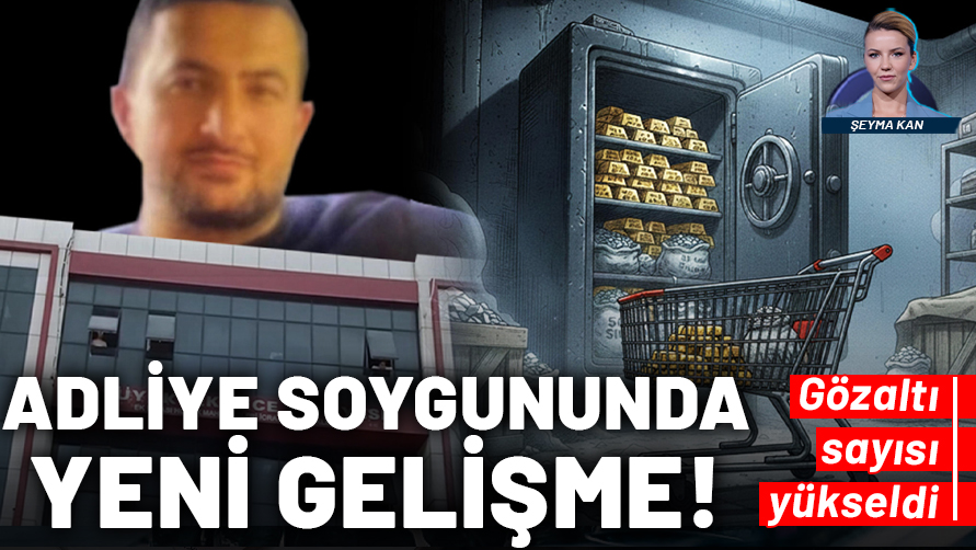 Adliye soygununda yeni gelişme: Gözaltı sayısı yükseldi