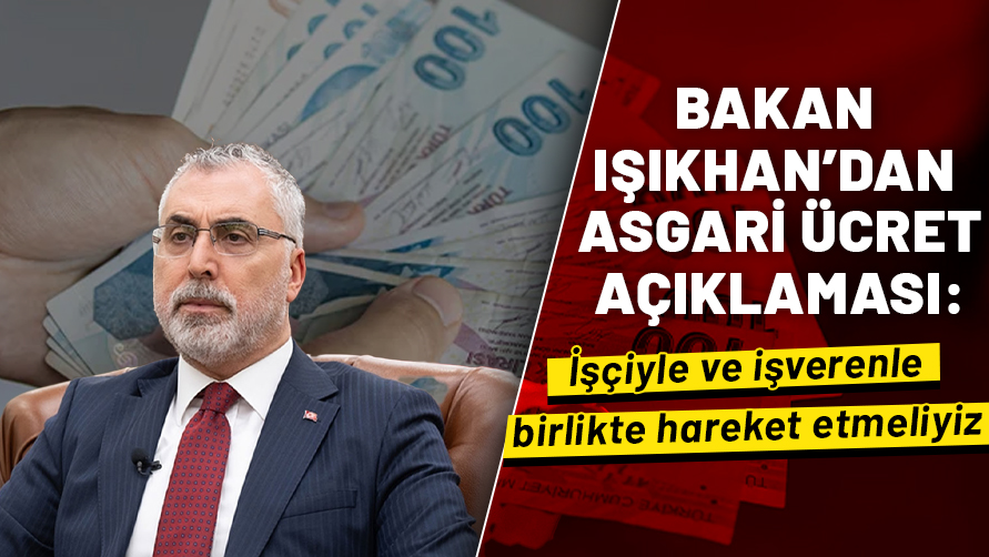 Bakan Işıkhan'dan kritik asgari ücret mesajı!