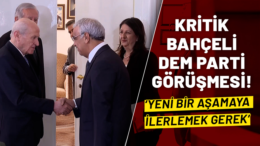 MHP lideri Devlet Bahçeli DEM Parti İmralı Heyeti'ni kabul etti
