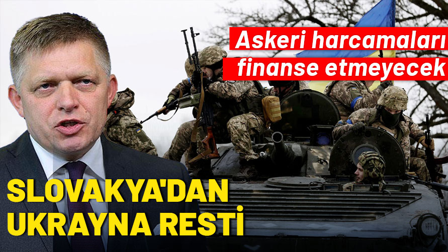 Slovakya Başbakanı Fico, Ukrayna'nın askeri harcamalarını finanse etmeyeceklerini bildirdi