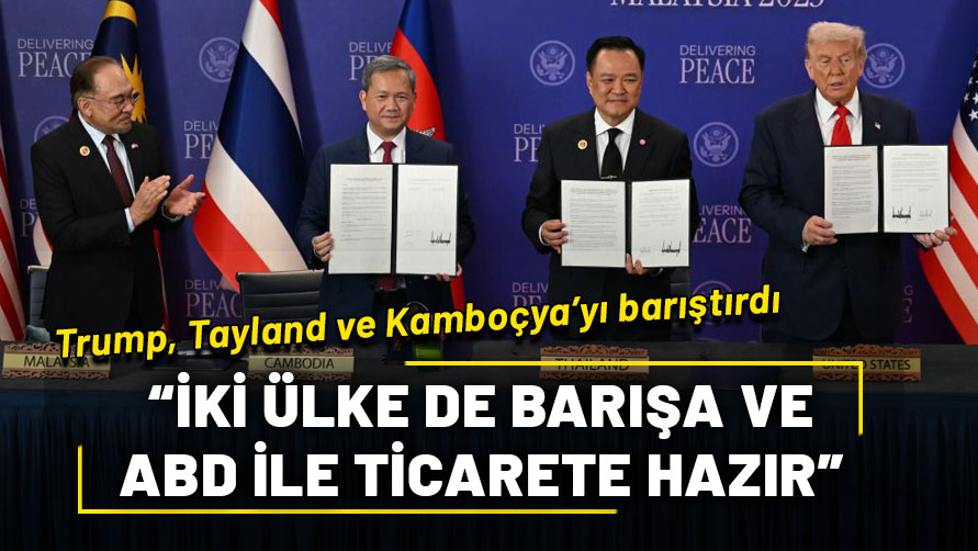 Trump: "Tayland ve Kamboçya tüm çatışmaları durdurmayı kabul etti"